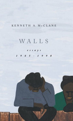 Walls: Essays, 1985-1990 (African American Intellectual Heritage)