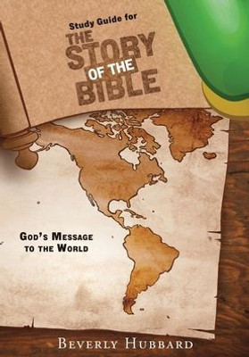 Study Guide for The Story of the Bible: God's Message to the World