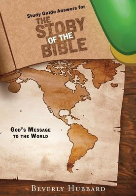 Study Guide Answers for The Story of the Bible: God's Message to the World