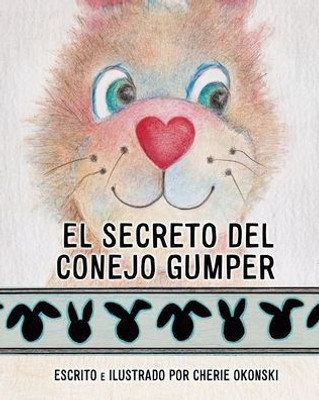 El Secreto del Conejo Gumper (Spanish Edition)