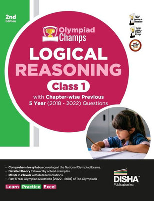 Olympiad Champs Logical Reasoning Class 1 with Chapter-wise Previous 5 Year (2018 - 2022) Questions 2nd Edition Complete Prep Guide with Theory, PYQs, Past & Practice Exercise
