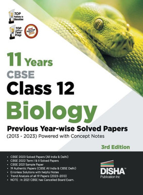 11 Years CBSE Class 12 Biology Previous Year-wise Solved Papers (2013 - 2023) powered with Concept Notes 3rd Edition Previous Year Questions PYQs