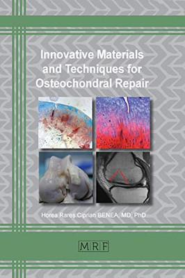 Innovative Materials and Techniques for Osteochondral Repair (62) (Materials Research Foundations)