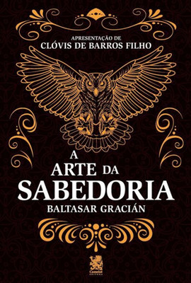 A Arte Da Sabedoria - Baltasar Gracián (Portuguese Edition)