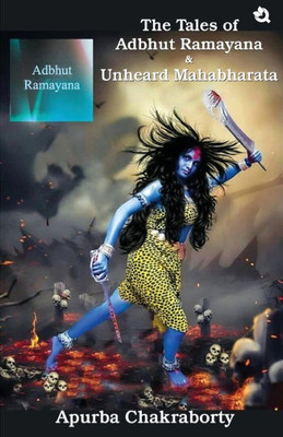 The Tales of Adbhut Ramayana & Unheard Mahabharata