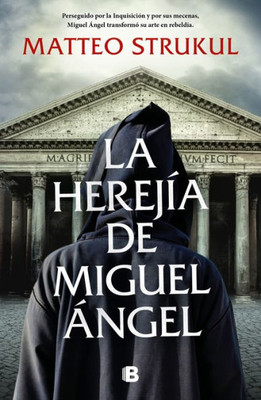 La herejía de Miguel Ángel / Michelangelo's Heresy (Spanish Edition)
