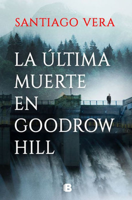 La última muerte en Goodrow Hill / Goodrow Hills's Last Death (Spanish Edition)