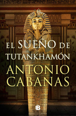 El sueño de Tutankhamón / Tutankhamuns Dream (Spanish Edition)