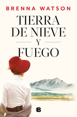 Tierra de nieve y fuego / Land of Snow and Fire (Spanish Edition)