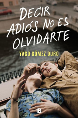 Decir adiós no es olvidarte / To Say Goodbye Is Not to Forget You (Spanish Edition)