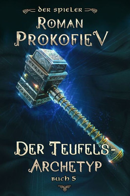 Der Teufels-Archetyp (Der Spieler Buch 5): LitRPG-Serie (German Edition)