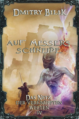 Auf Messers Schneide (Das Netz der verknüpften Welten Buch 4): LitRPG-Serie (German Edition)