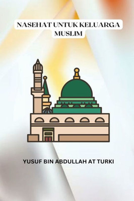 Nasehat Untuk Keluarga Muslim (Indonesian Edition)