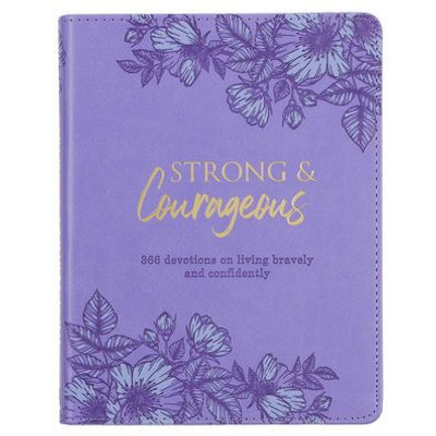 Strong & Courageous 366 Devotions on Living Bravely and Confidently, Purple Faux Leather