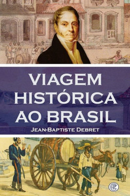 Viagem Histórica ao Brasil (Portuguese Edition)