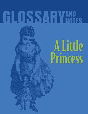 A Little Princess Glossary and Notes: A Little Princess