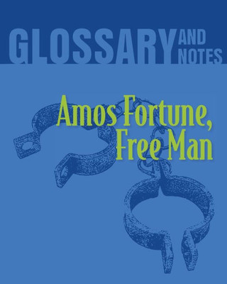 Amos Fortune, Free Man Glossary and Notes: Amos Fortune, Free Man