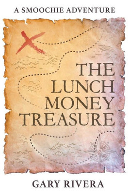 The Lunch Money Treasure: A Smoochie Adventure