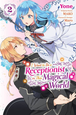 I Want to Be a Receptionist in This Magical World, Vol. 2 (manga) (Volume 2) (I Want to be a Receptionist in This Magical World (manga), 2)