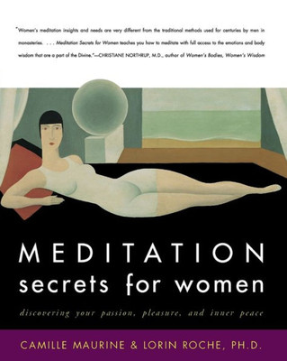 Meditation Secrets for Women: Discovering Your Passion, Pleasure, and Inner Peace