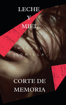 Leche y Miel: Corte de Memoria (Spanish Edition)