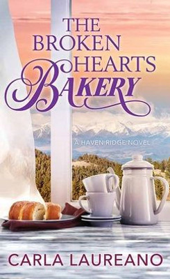 The Broken Hearts Bakery (Haven Ridge)