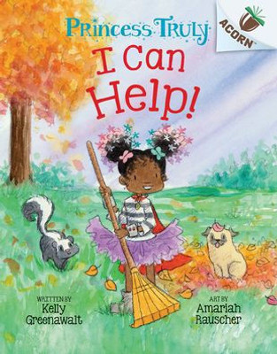 I Can Help!: An Acorn Book (Princess Truly #8)