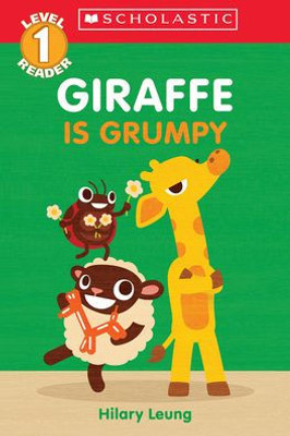 Giraffe Is Grumpy (Scholastic Reader, Level 1): A First Feelings Reader