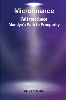 Microfinance Miracles: Mandya's Path to Prosperity