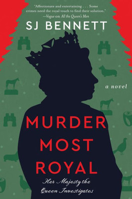 Murder Most Royal: A Novel