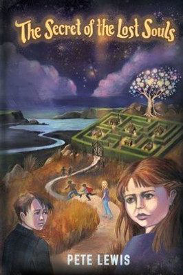 The Secret of the Lost Souls: The Children of the Magic Realm - Book 1
