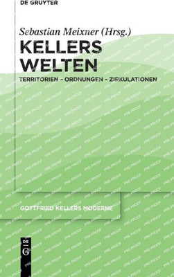 Kellers Welten: Territorien - Ordnungen - Zirkulationen (German Edition)