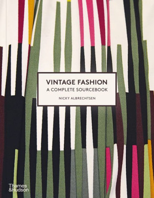 Vintage Fashion: A Complete Sourcebook