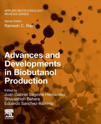 Advances and Developments in Biobutanol Production (Applied Biotechnology Reviews)