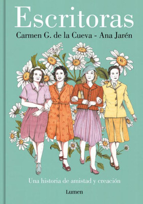Escritoras: Una historia de amistad y creación / Women Writers: A Story of Frien dship and Creation (Spanish Edition)
