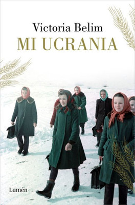 Mi Ucrania / The Rooster House: My Ukrainian Family Story, A Memoir (Spanish Edition)