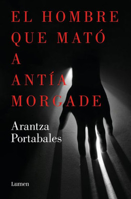 El hombre que mató a Antía Morgade / The Man Who Killed Antía Morgade (Inspectores Abad y Barroso) (Spanish Edition)