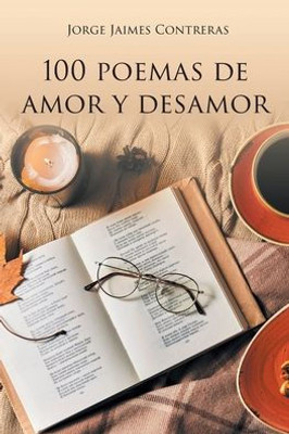100 Poemas de amor y desamor (Spanish Edition)