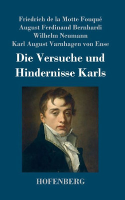 Die Versuche und Hindernisse Karls (German Edition)