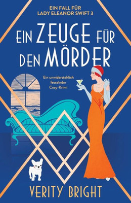 Ein Zeuge für den Mörder: Ein unwiderstehlich fesselnder Cosy-Krimi (Ein Fall für Lady Eleanor Swift) (German Edition)