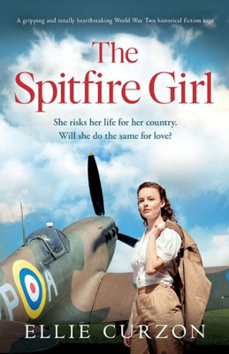 The Spitfire Girl: A gripping and totally heartbreaking World War Two historical fiction saga (A Village at War)