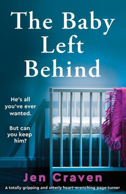 The Baby Left Behind: A totally gripping and utterly heart-wrenching page-turner