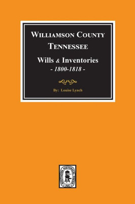 Williamson County, Tennessee Will Abstracts, 1800-1818, Books 1 & 2