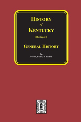 History of Kentucky - General History (History of Kentucky Illustrated)