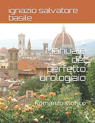Il Manuale del perfetto orologiaio: Romanzo storico (Italian Edition)
