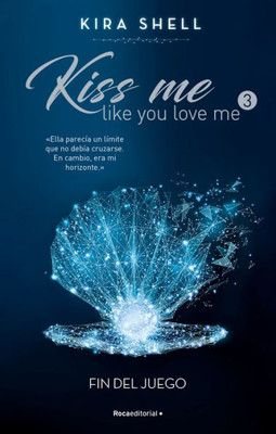 Fin del juego / Game Over (KISS ME LIKE YOU LOVE ME) (Spanish Edition)