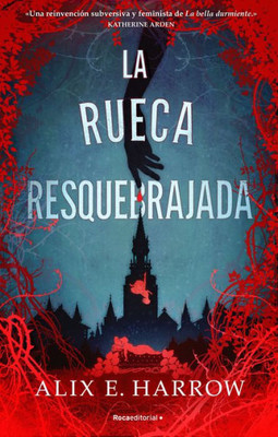 La rueca resquebrajada / A Spindle Splintered (LAS FÁBULAS FRACTURADAS) (Spanish Edition)