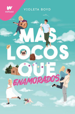 Más locos que enamorados/ More Insane Than in Love (Spanish Edition)