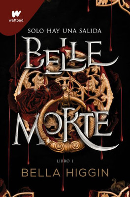 Belle Morte. Libro 1 (Spanish Edition) (WATTPAD. BELLE MORTE)