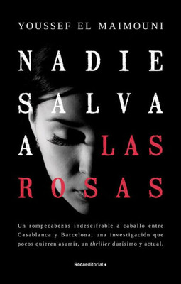 Nadie salva a las rosas / Nobody Saves the Roses (Spanish Edition)